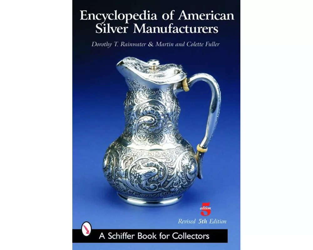 Encyclopedia of American Silver Manufacturers