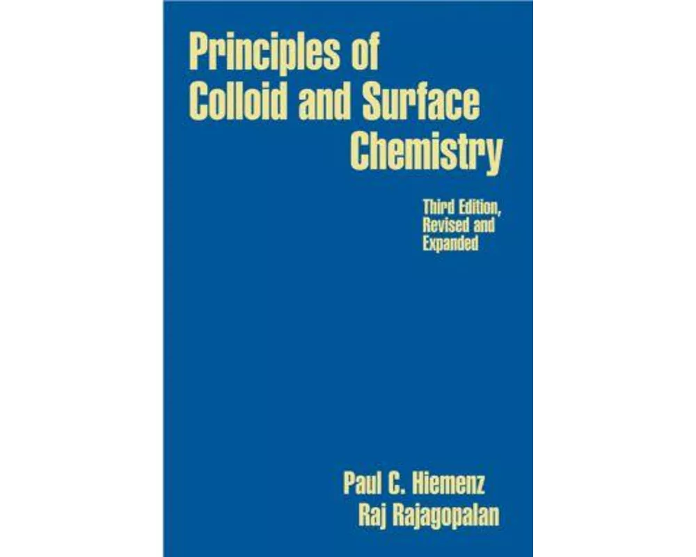 Principles of Colloid and Surface Chemistry, Revised and Expanded