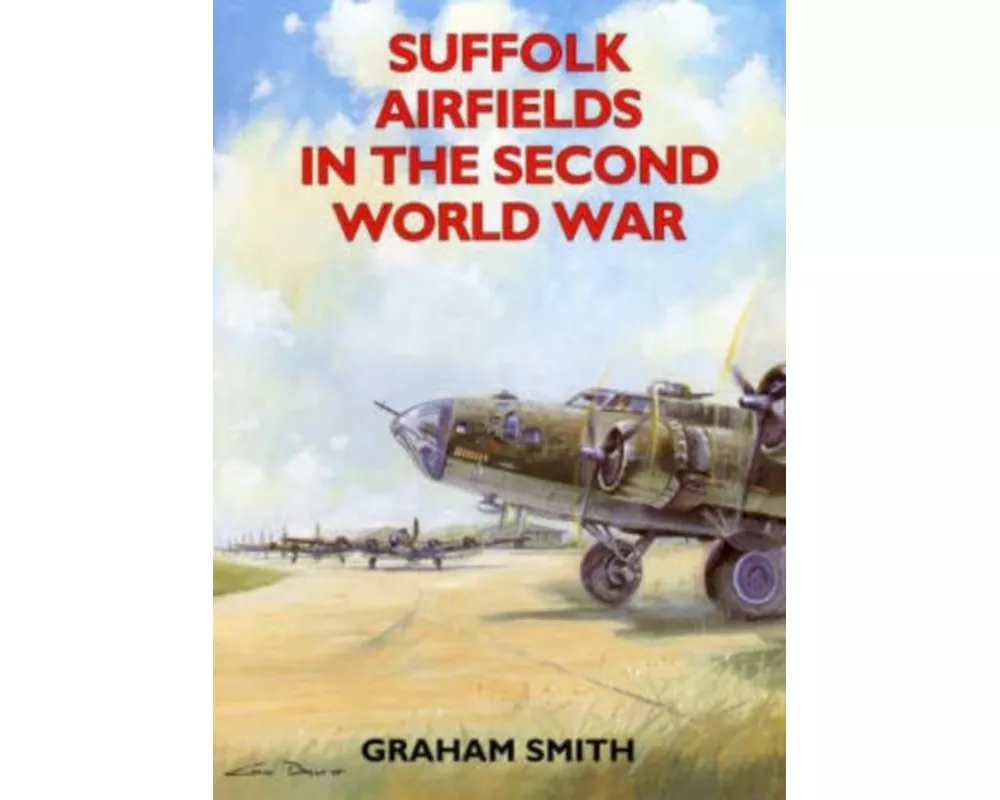 Suffolk Airfields in the Second World War