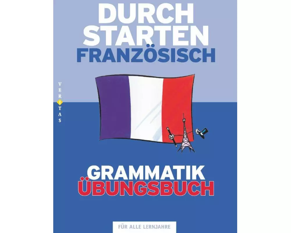 Durchstarten Französisch Grammatik. Übungsbuch