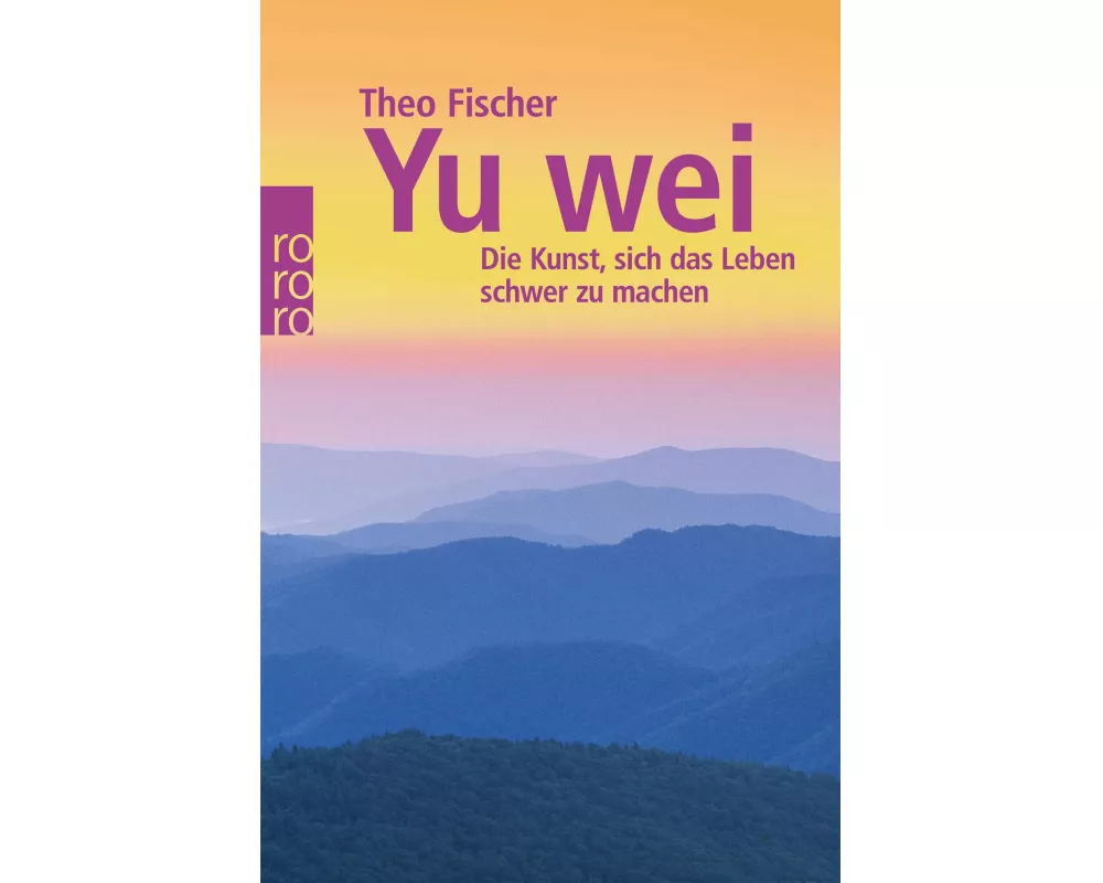 Yu wei: Die Kunst, sich das Leben schwer zu machen