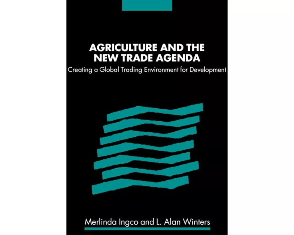 Agriculture and the New Trade Agenda
