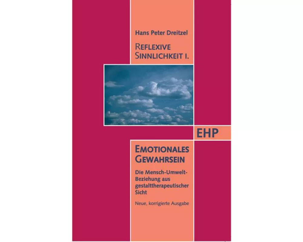 Reflexive Sinnlichkeit I. Emotionales Gewahrsein