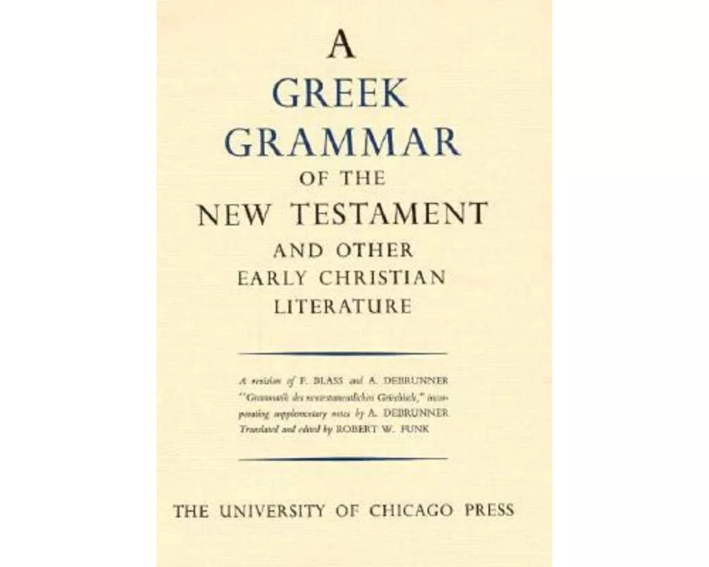 Greek Grammar of the New Testament and Other Early Christian Literature