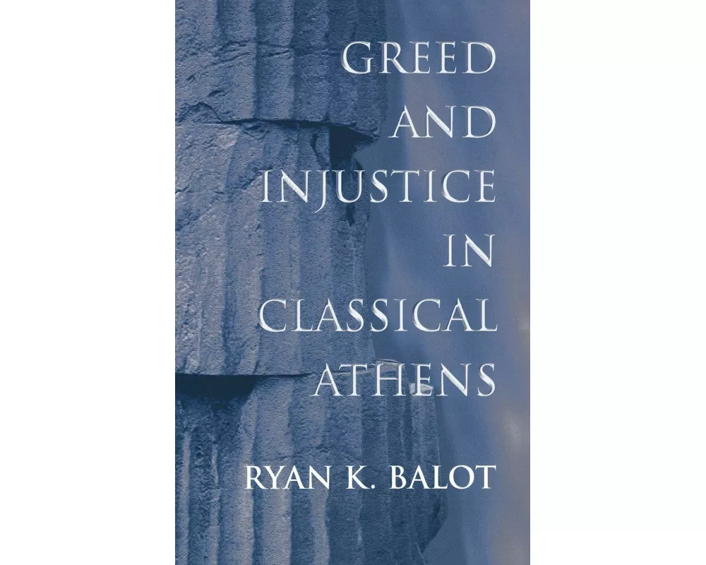 Greed and Injustice in Classical Athens