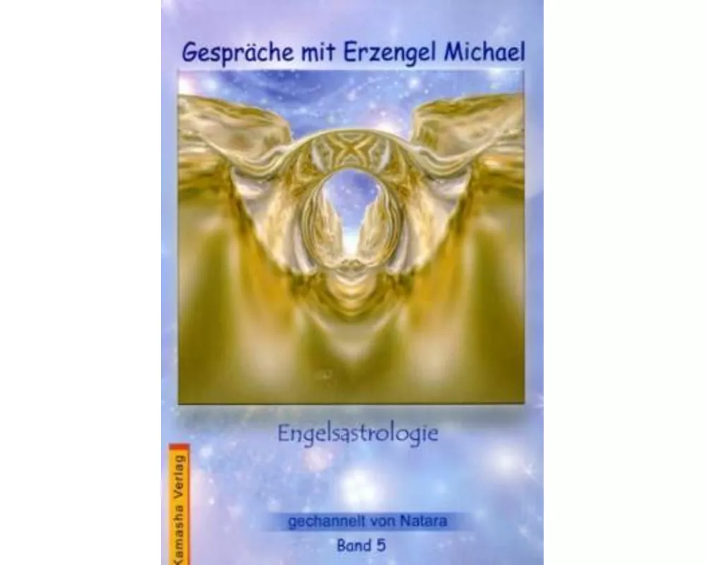 Gespräche mit Erzengel Michael 5