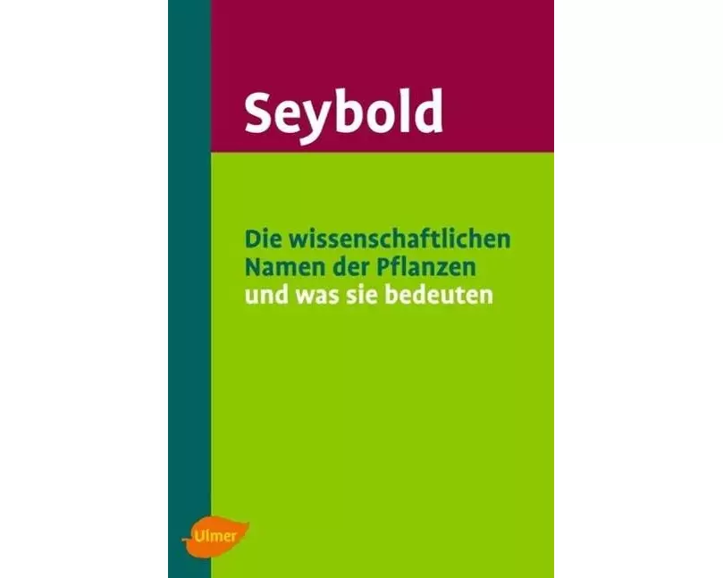Die wissenschaftlichen Namen der Pflanzen und was sie bedeuten