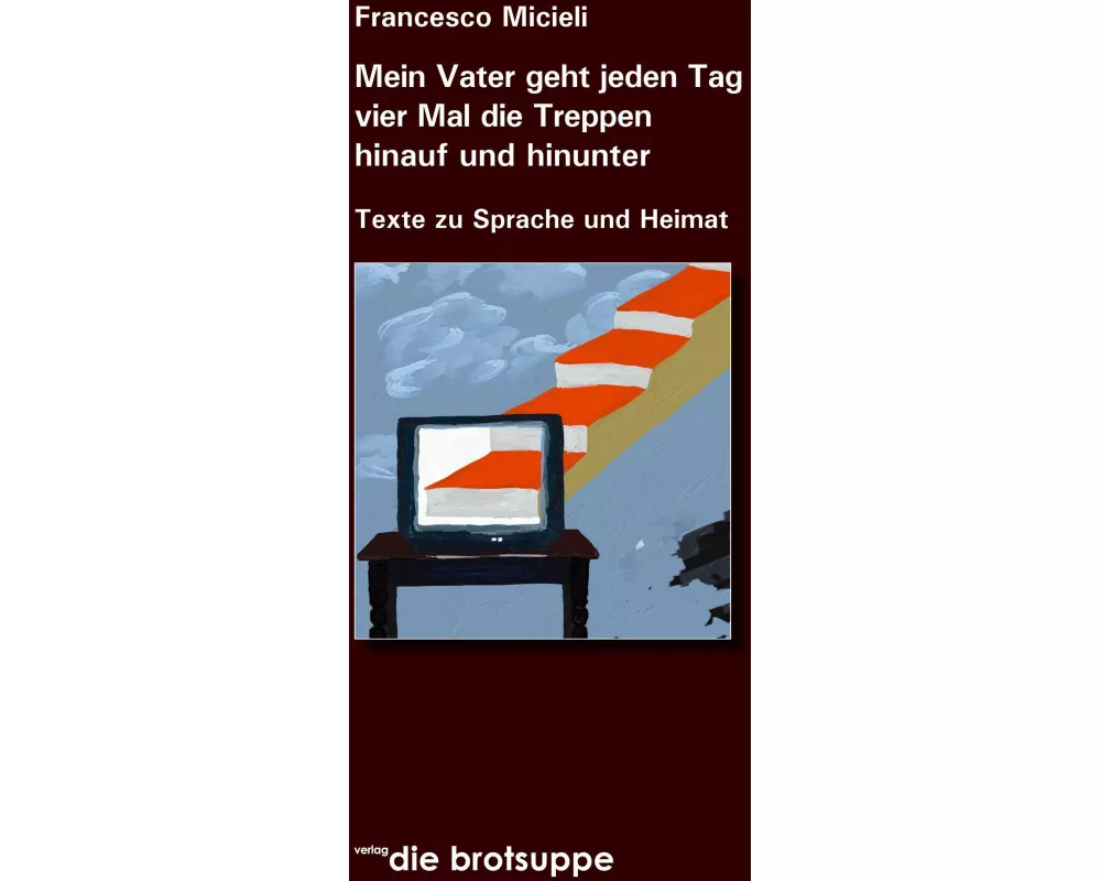 Mein Vater geht jeden Tag vier Mal die Treppe hinauf und herunter