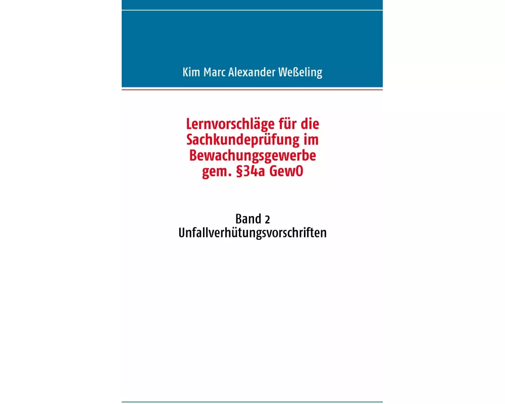 Lernvorschläge für die Sachkundeprüfung im Bewachungsgewerbe gem. §34a GewO