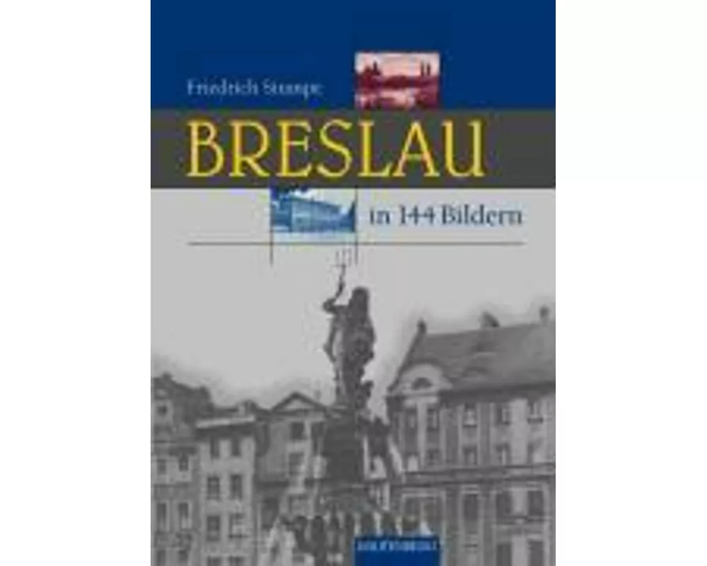 Breslau in 144 Bildern