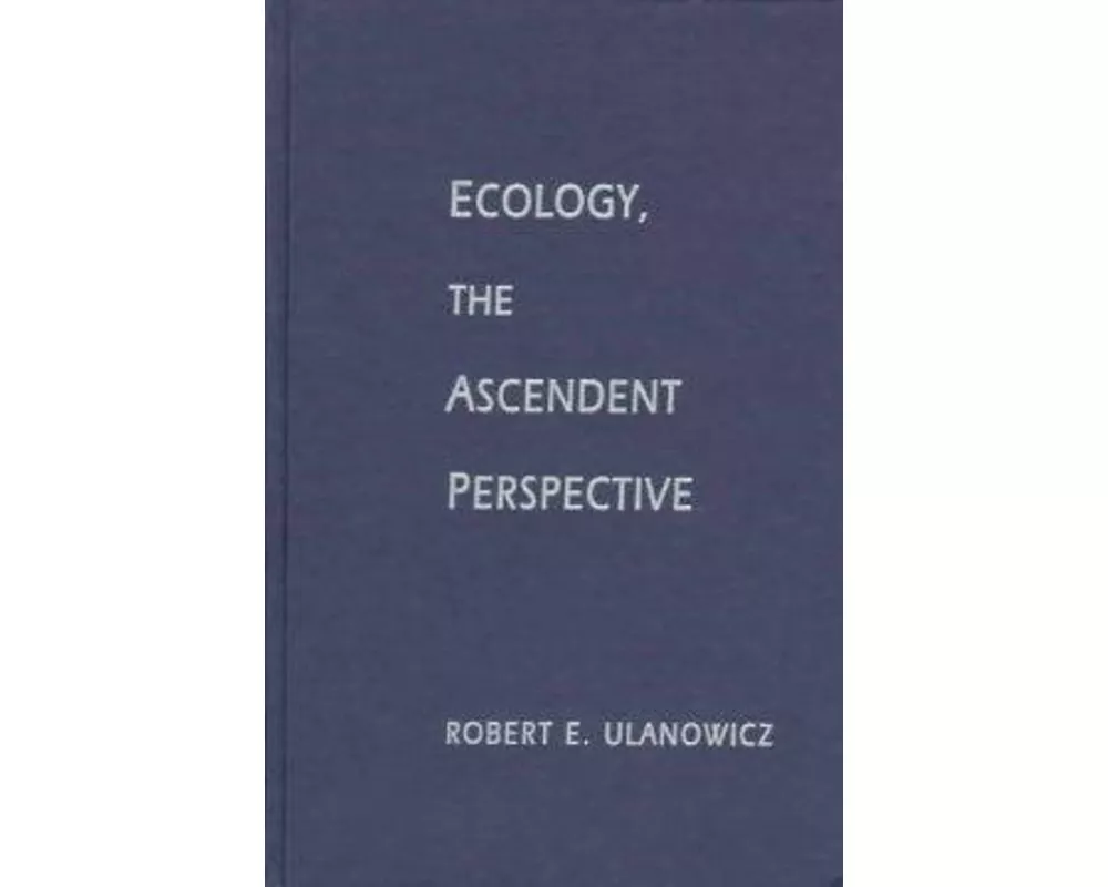 Ecology, the Ascendent Perspective
