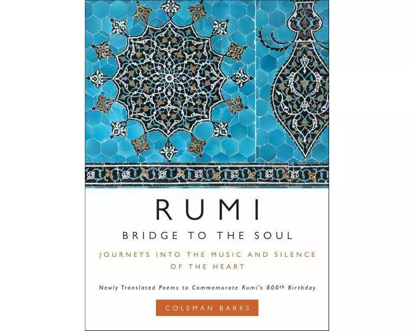 Rumi: Bridge to the Soul