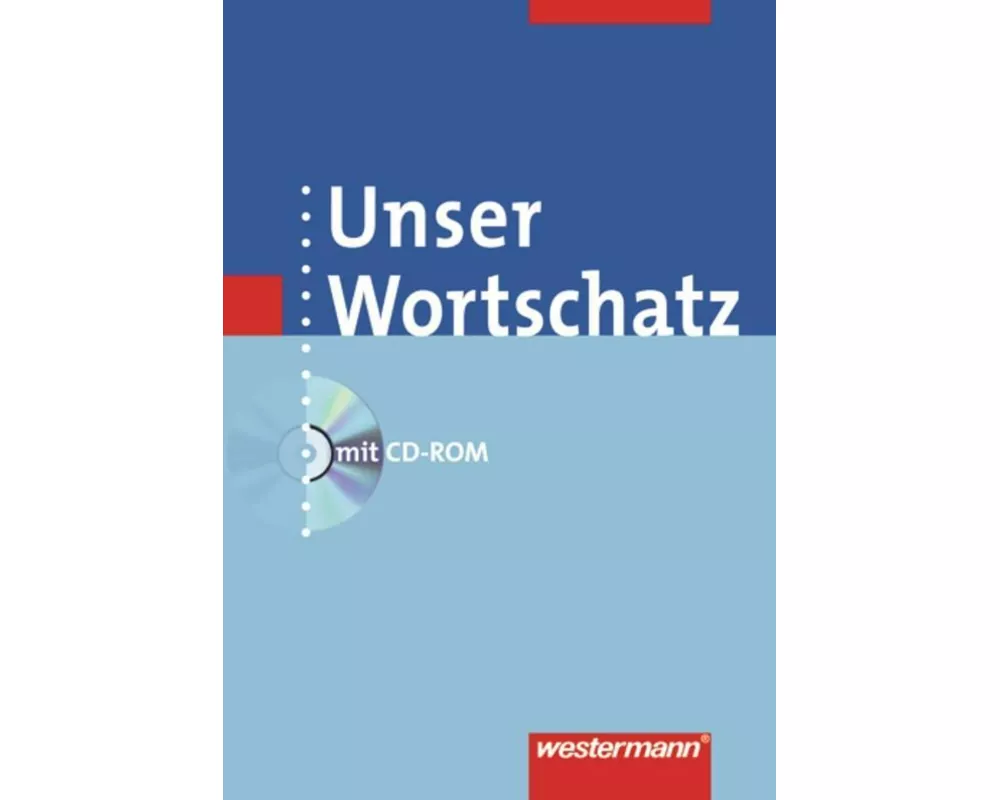 Unser Wortschatz - Allgemeine Ausgabe 2006