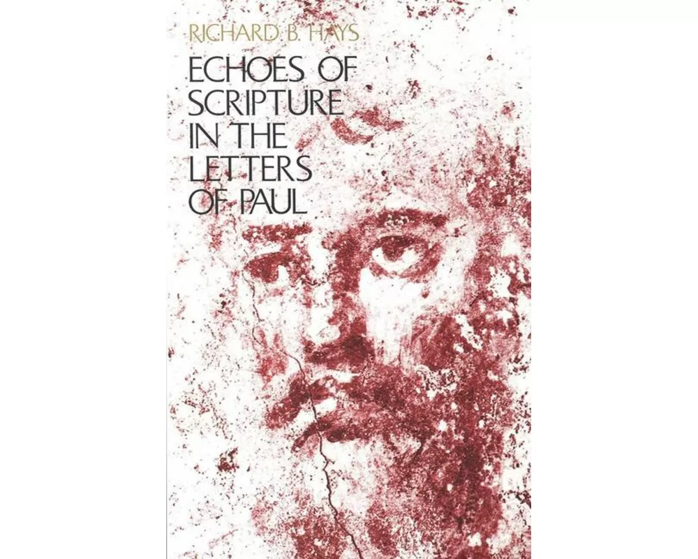 Echoes of Scripture in the Letters of Paul