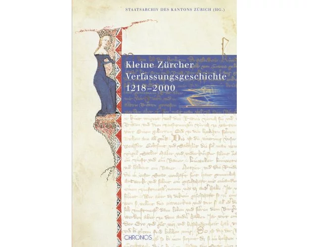 Kleine Zürcher Verfassungsgeschichte 1218-2000