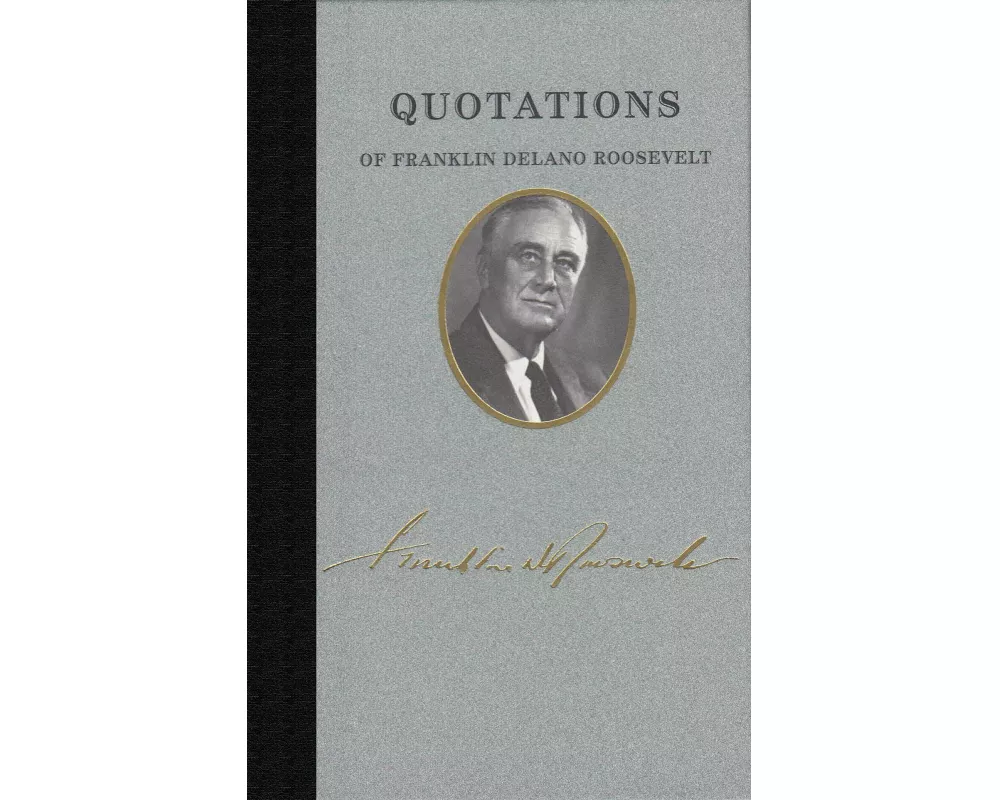 Quotations of Franklin Delano Roosevelt