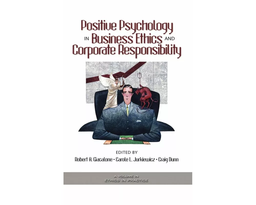 Positive Psychology in Business Ethics and Corporate Responsibility