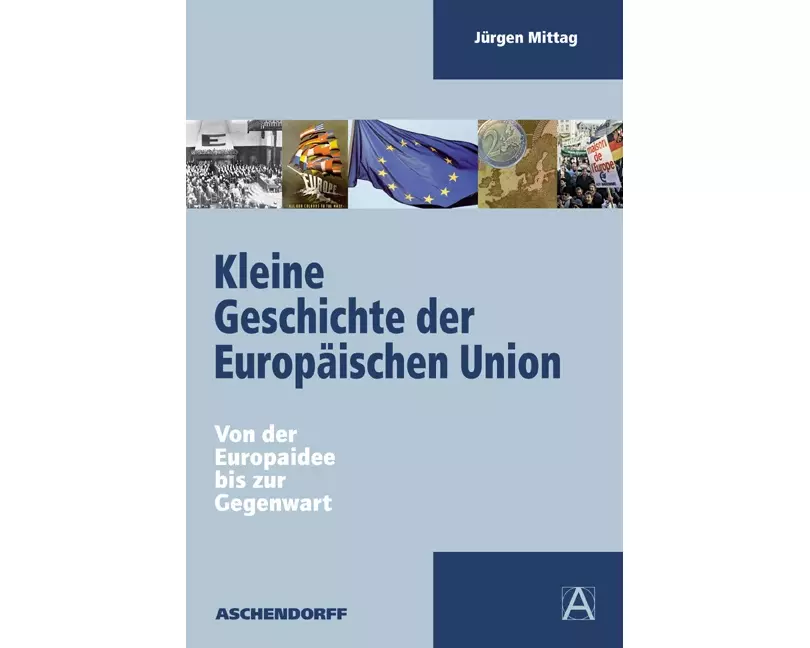 Kleine Geschichte der Europäischen Union