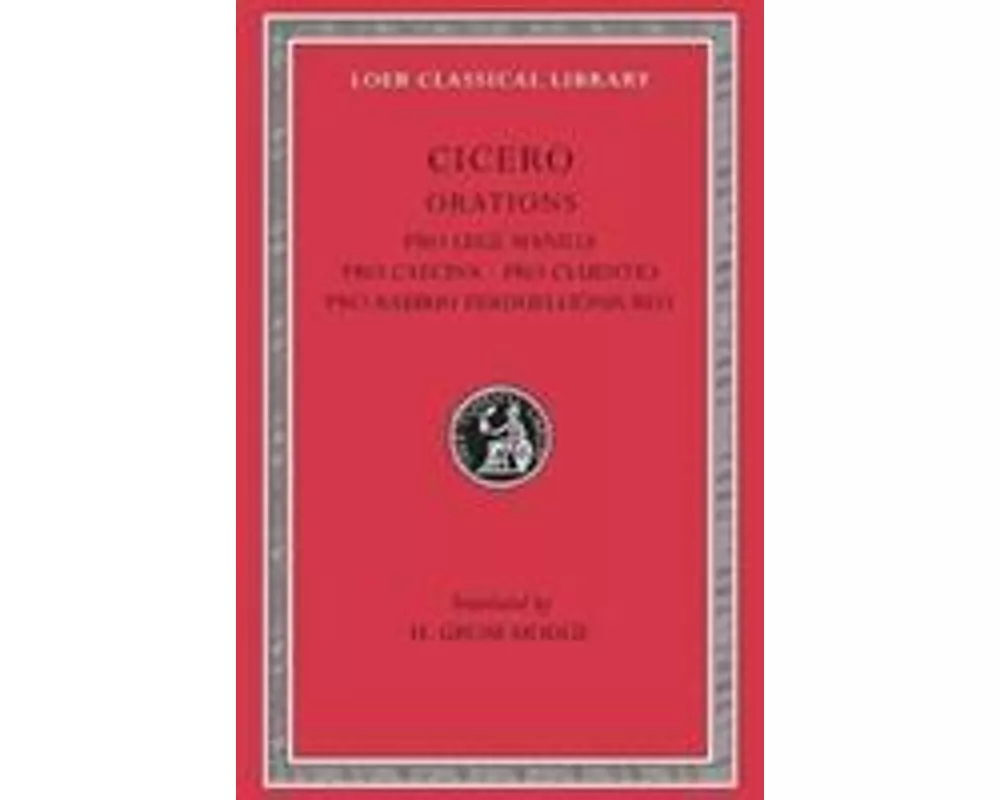 Pro Lege Manilia. Pro Caecina. Pro Cluentio. Pro Rabirio Perduellionis Reo