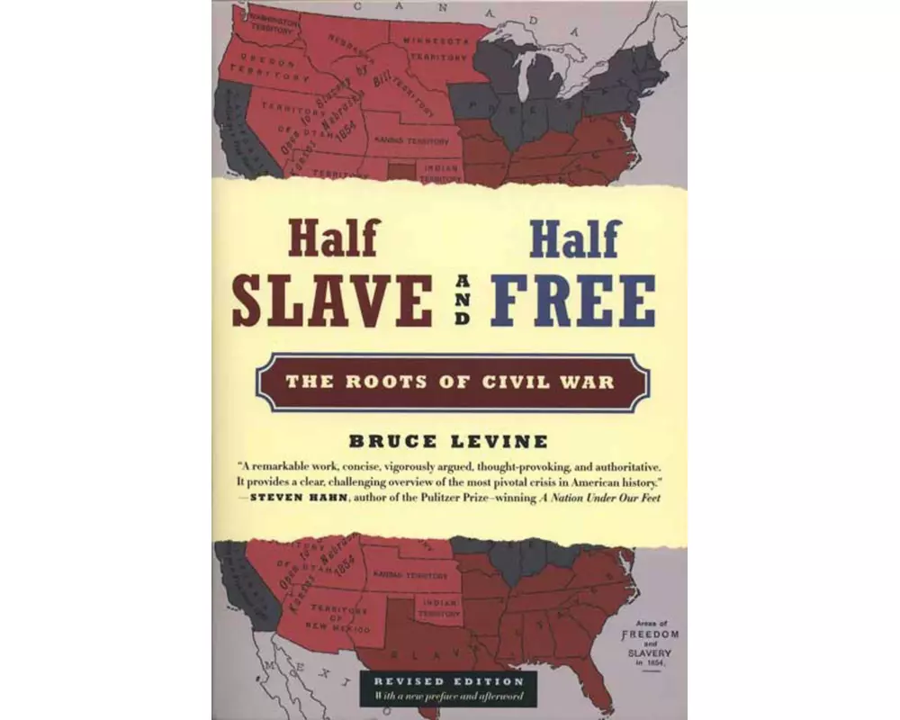 Half Slave and Half Free: The Roots of Civil War