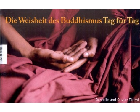 Die Weisheit des Buddhismus - Tag für Tag