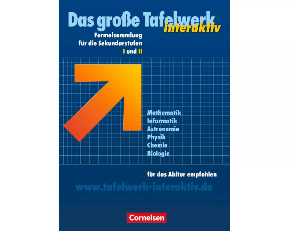 Das große Tafelwerk interaktiv, Formelsammlung für die Sekundarstufen I und II, Allgemeine Ausgabe, Tafelwerk Mathematik, Informatik, Astronomie, Phys