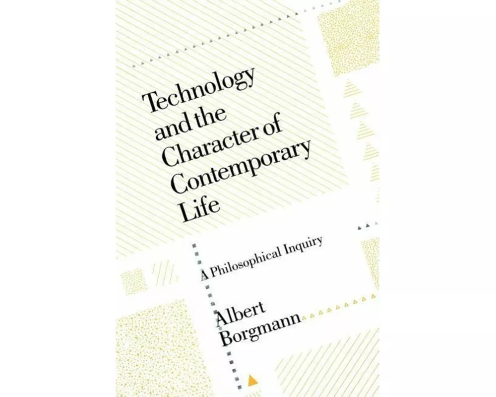 Technology and the Character of Contemporary Life