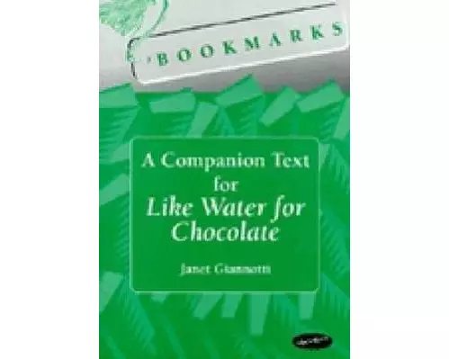 Bookmarks: A Companion Text for Like Water for Chocolate