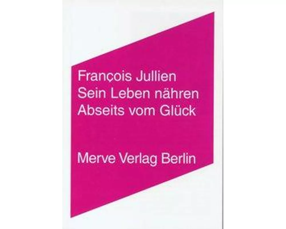Sein Leben nähren. Abseits vom Glück