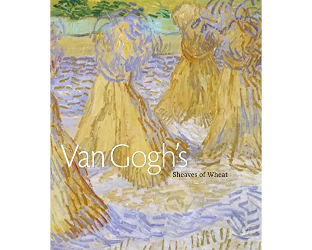 Kosinski, D: VAN GOGHS SHEAVES OF WHEAT