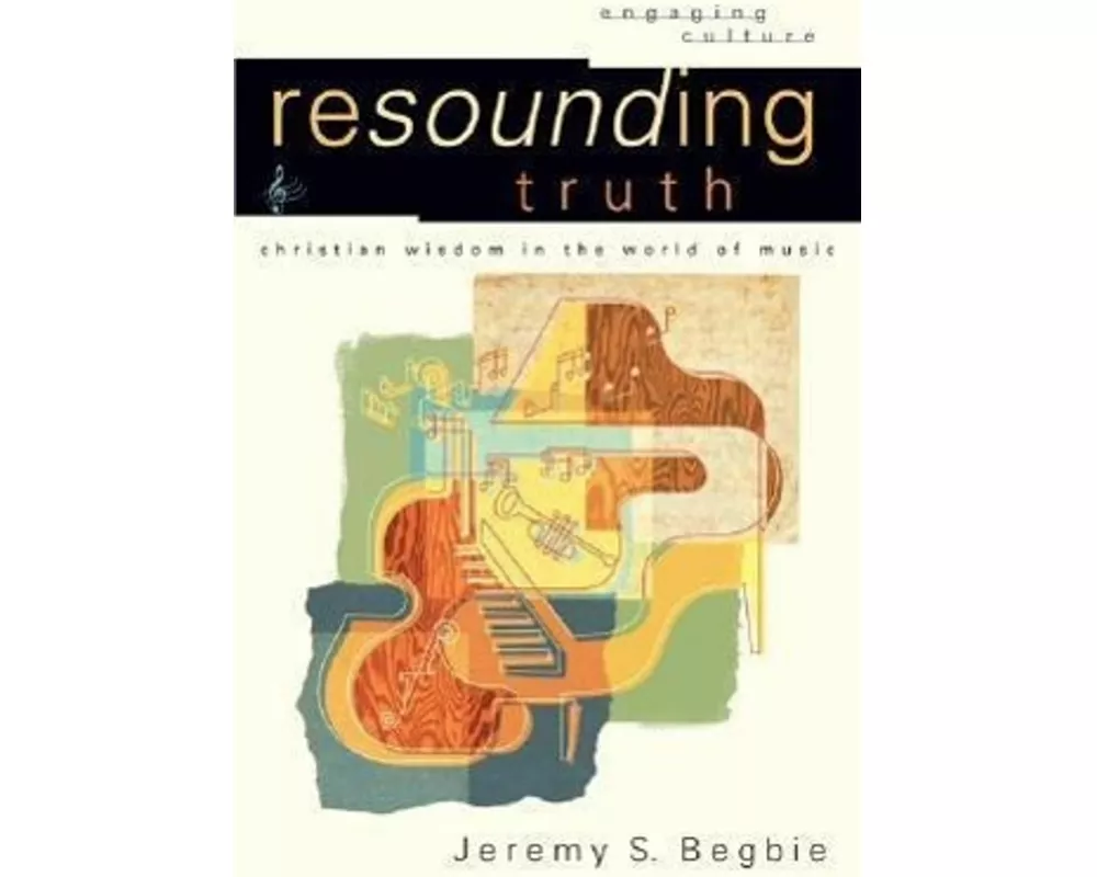 Resounding Truth – Christian Wisdom in the World of Music