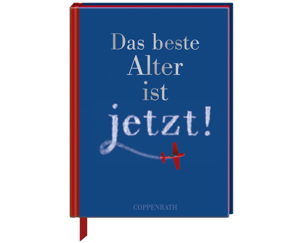 Das beste Alter ist jetzt!