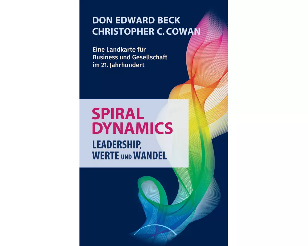 Spiral Dynamics - Leadership, Werte und Wandel