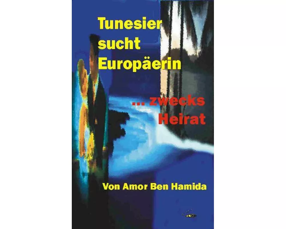 Tunesier sucht Europäerin - zwecks Heirat