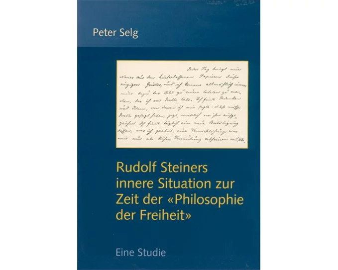 Rudolf Steiners innere Situation zur Zeit der 'Philosophie der Freiheit'