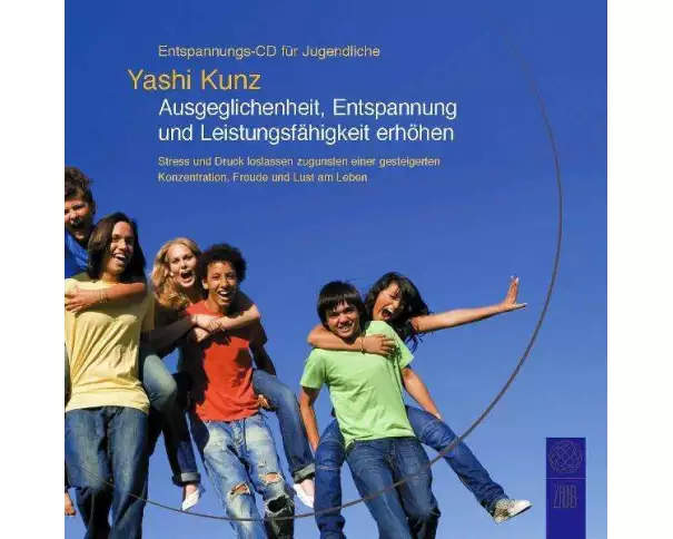 Entspannungs-CD für Jugendliche: Ausgeglichenheit, Entspannung und Leistungsfähigkeit erhöhen