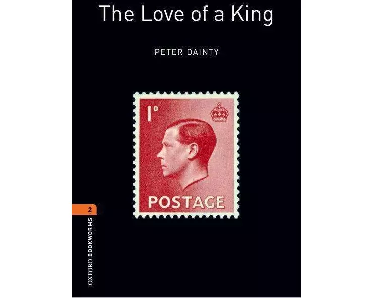 Oxford Bookworms Library: Level 2: The Love of a King