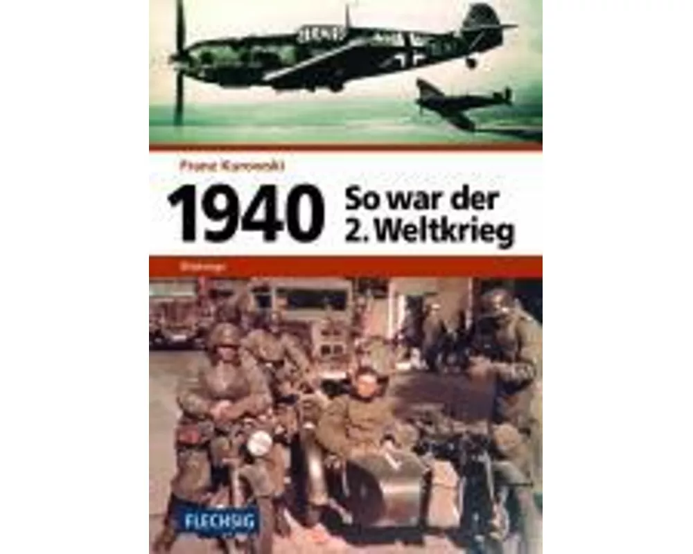 1940 - So war der 2. Weltkrieg