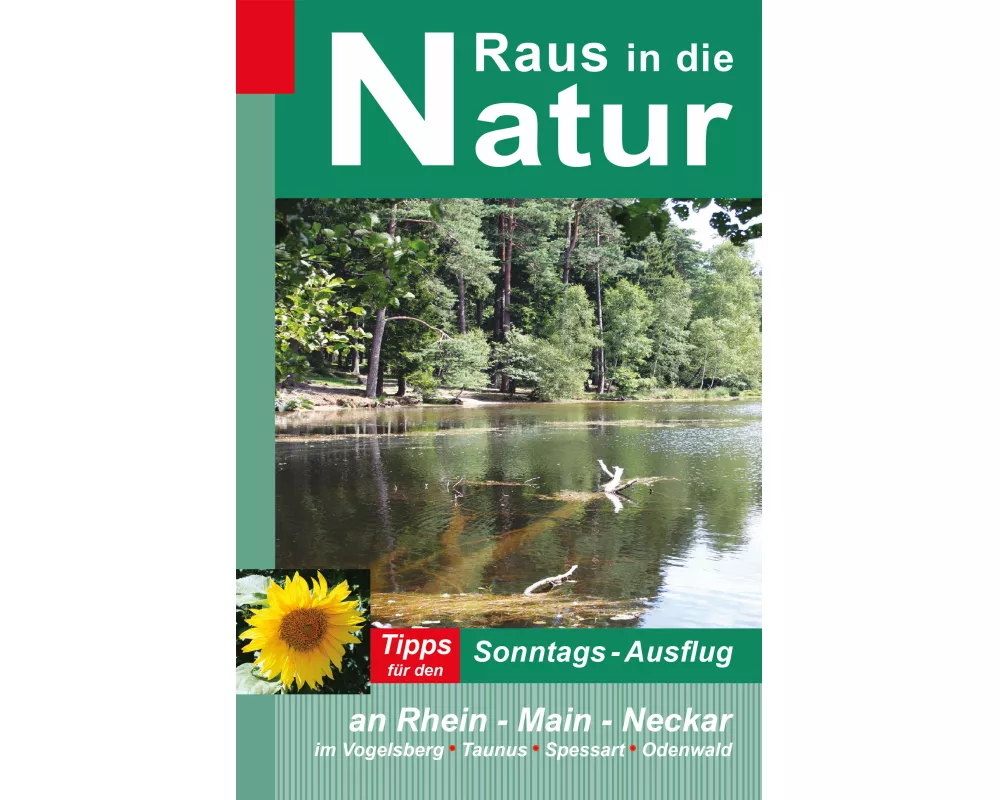 Raus in die Natur: Tipps für den Sonntags-Ausflug an Rhein - Main - Neckar, im Vogelsberg - Taunus - Spessart - Odenwald