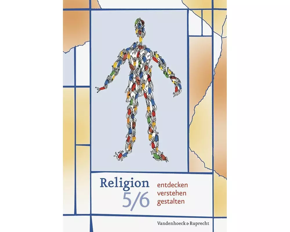 Religion entdecken - verstehen - gestalten. 5./6. Schuljahr