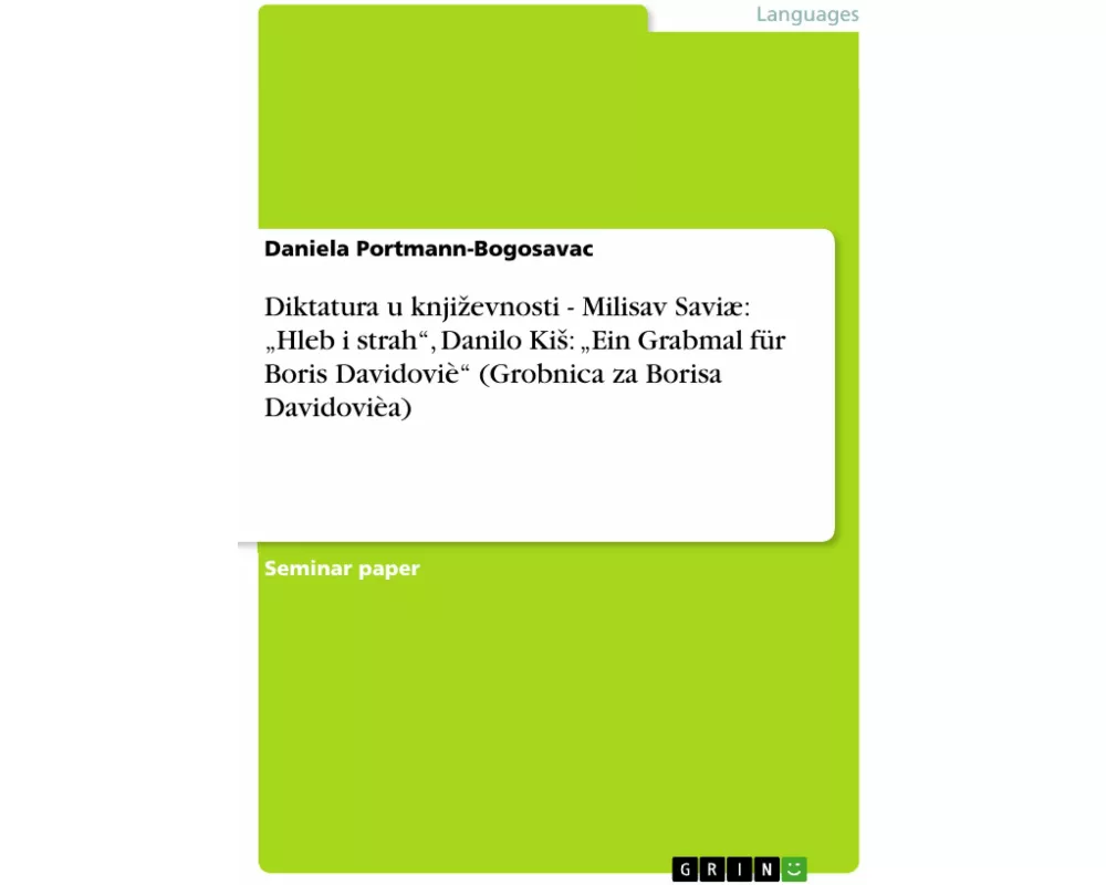 Diktatura u knji¿evnosti - Milisav Saviæ: "Hleb i strah", Danilo Ki¿: "Ein Grabmal für Boris Davidoviè" (Grobnica za Borisa Davidovièa)