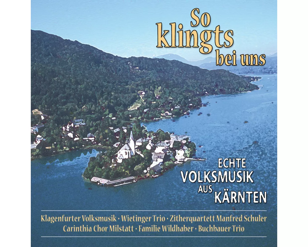 So Klingt's Bei Uns,Echte Volksmusik aus Kärnten
