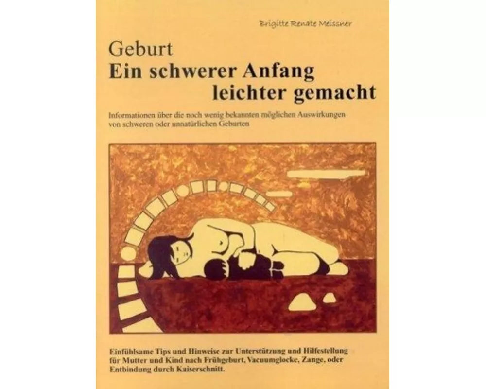 Geburt. Ein schwerer Anfang leichter gemacht