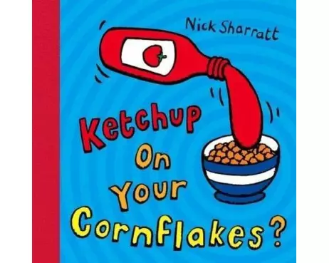 Ketchup on Your Cornflakes?