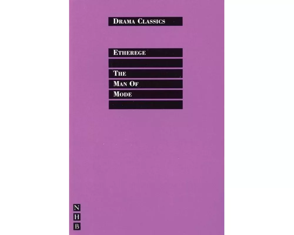 The Man of Mode Or, Sir Fopling Flutter