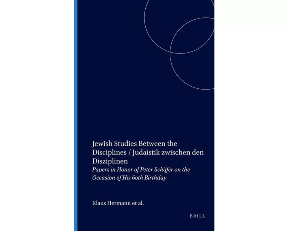 Jewish Studies Between the Disciplines / Judaistik Zwischen Den Disziplinen