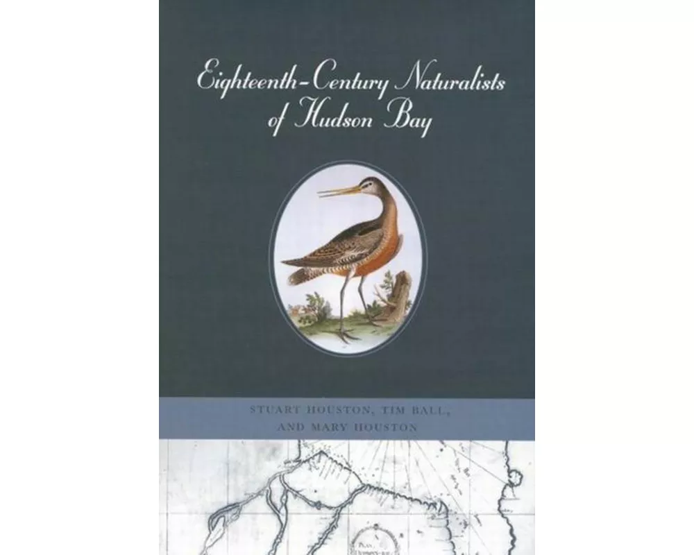 Eighteenth-Century Naturalists of Hudson Bay