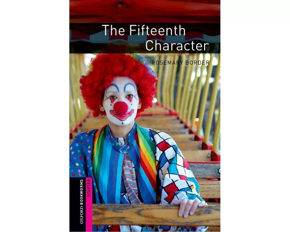 Oxford Bookworms Library: Starter:: The Fifteenth Character