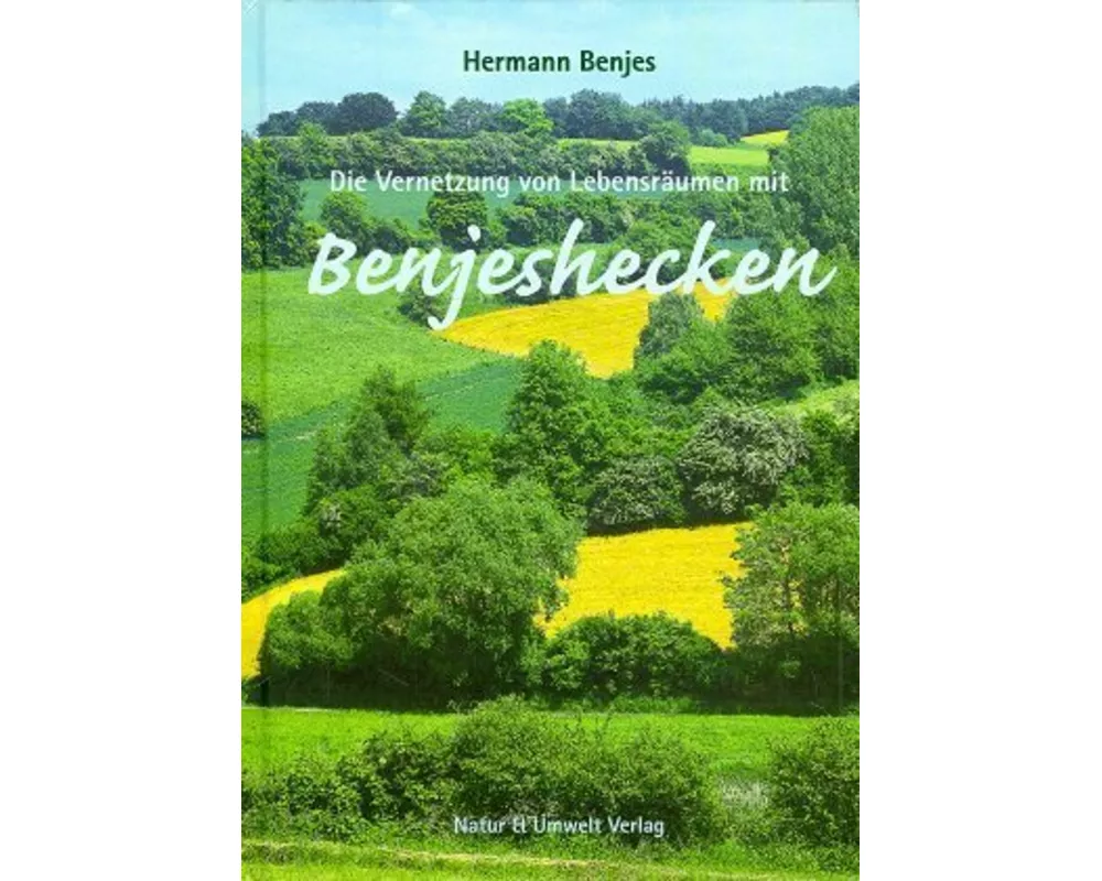 Die Vernetzung von Lebensräumen mit Benjeshecken