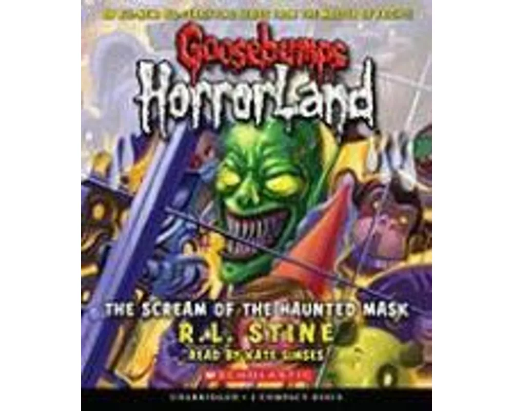 Scream of the Haunted Mask (Goosebumps Horrorland #4)